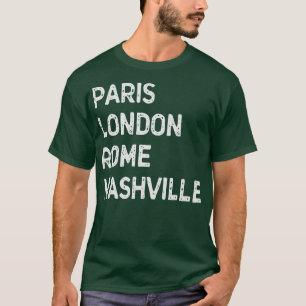 Funny Paris London Rome, Nashville - Music City US T-Shirt