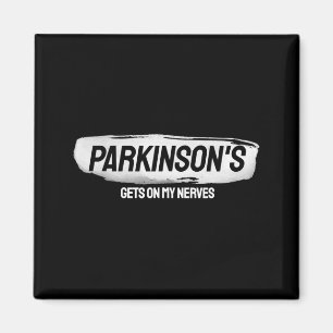 Funny Parkinsons Gets On My Nerves Awareness Magnet