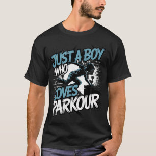 Funny Parkour Just A Boy Who Loves Parkour Free Ru T-Shirt