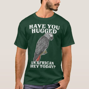 Funny Parrot Hug African Grey Domestic Bird Birb T-Shirt
