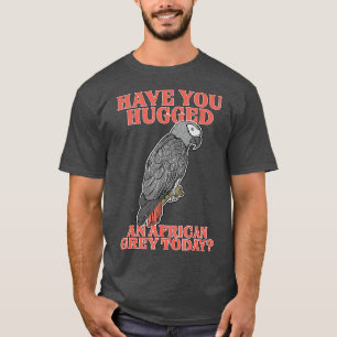 Funny Parrot Hug African Grey Domestic Bird Birb T-Shirt