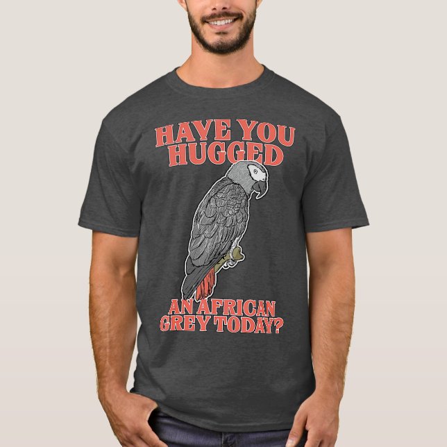 Funny Parrot Hug African Grey Domestic Bird Birb T-Shirt (Front)