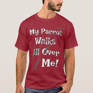 Funny Parrot Walks All Over Me - Foot print T-Shirt