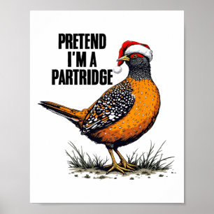 Funny Partridge Santa Hat Christmas Pretend I'm A Poster