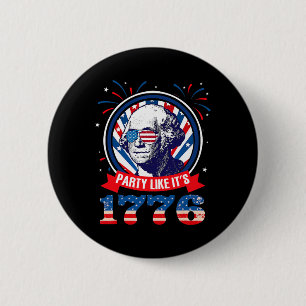 Funny Party Like It Is 1776 4th Of July George Was 6 Cm Round Badge