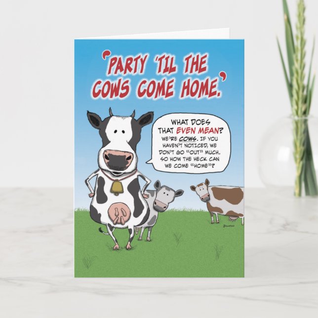 Funny Party Til the Cows Come Home Birthday Card (Front)