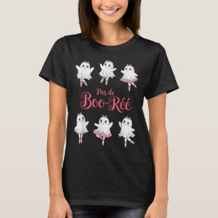 Funny Pas De Boo-rée Ghost Ballet Halloween Dance T-Shirt