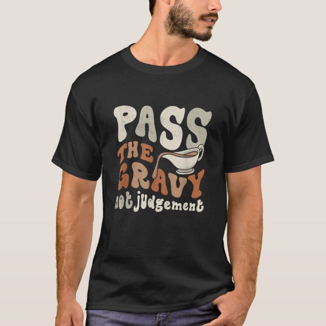 Funny Pass The Gravy Thanksgiving  T-Shirt (Front)