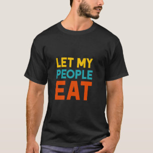 Funny Passover Let My People Eat Shirt Jewish Sede