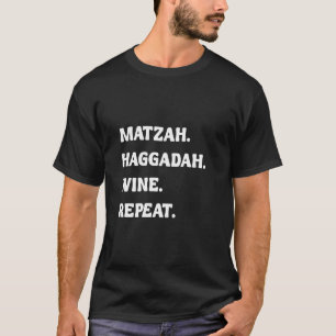 Funny Passover Matzah Haggadah Wine Repeat Jewish  T-Shirt