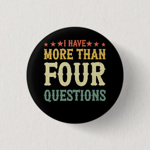 Funny Passover Seder I Have More Than Four Questio 3 Cm Round Badge