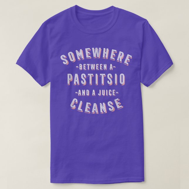 Funny Pastitsio and a Juice Cleanse Baked Pasta Ve T-Shirt (Design Front)