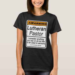 Funny Pastor Warning for Lutheran Clergy Appreciat T-Shirt