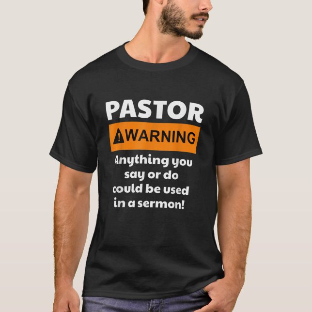 Funny Pastor - Warning I Might Put You In A Sermon T-Shirt (Front)
