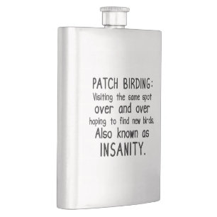 Funny Patch Birding is Insanity Hip Flask