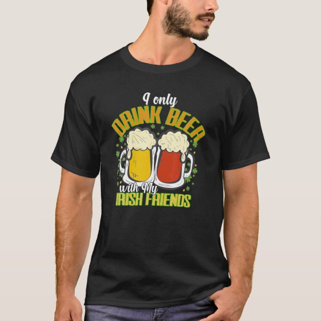 Funny Patricks Drinking Quote St Paddys Drink Team T-Shirt (Front)