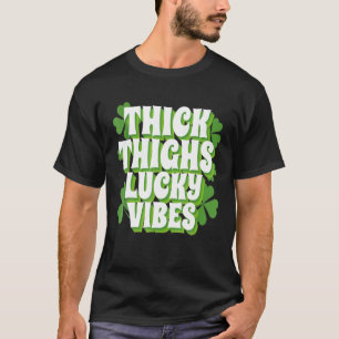 Funny Patricks Thick Thighs Lucky Vibes, Cool Patr T-Shirt