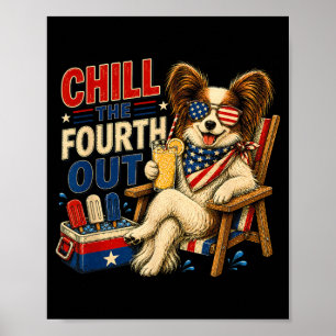 Funny Patriotic Chill The Fourth Out Papillion 4th Poster
