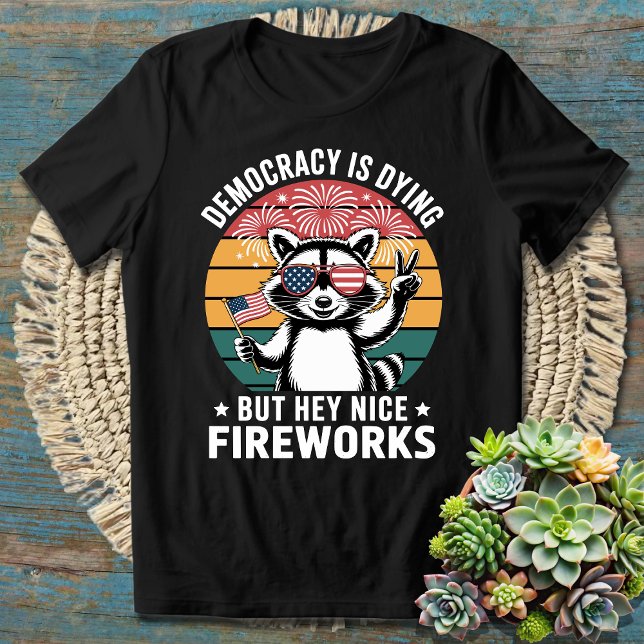 Funny Patriotic Democracy Is Dying 4th of July T-Shirt (Creator Uploaded)