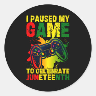 Funny paused game to celebrate junenth black classic round sticker