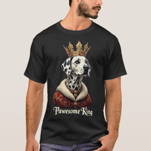 Funny Pawesome Dalmatian King Dog Carriage Art  T-Shirt