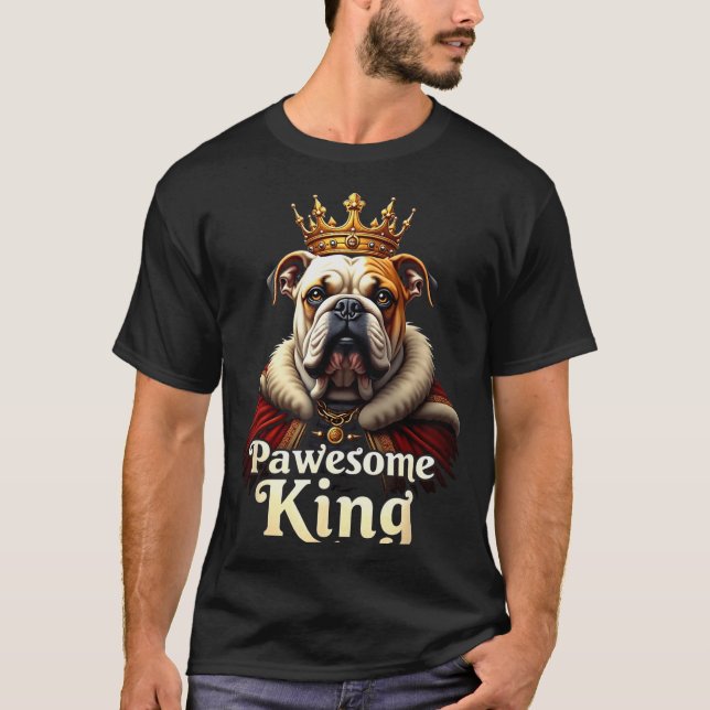 Funny Pawesome English Bulldog King Dog Art  T-Shirt (Front)