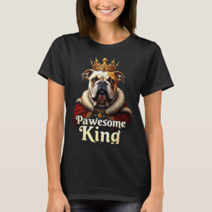 Funny Pawesome English Bulldog King Dog Art T-Shirt
