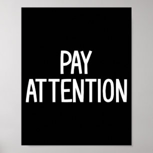 Funny Pay Attention Jokes Sarcastic Sayings Poster