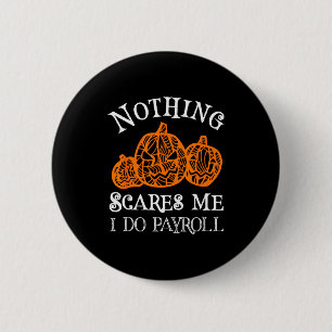 Funny Payroll Halloween Nothing Es Me Payroll Spec 6 Cm Round Badge
