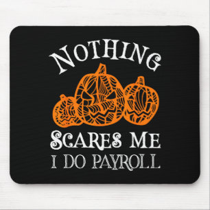 Funny Payroll Halloween Nothing Es Me Payroll Spec Mouse Pad