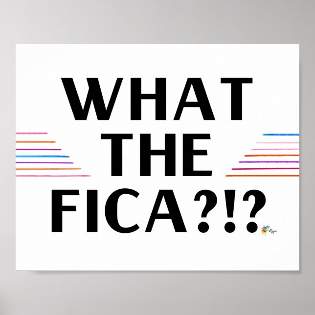 Funny Payroll Poster Art What the FICA?!? (Front)