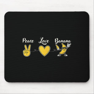 Funny Peace Love Banana For Fruit Lover And Fresh Mouse Pad
