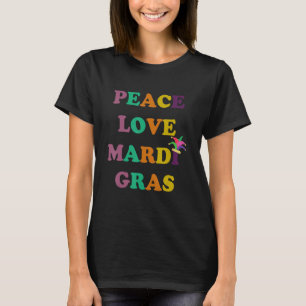 Funny Peace Love Mardi Gras Quote Cute Cool T-Shirt