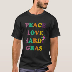 Funny Peace Love Mardi Gras Quote Cute Cool T-Shirt