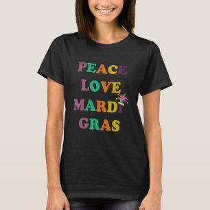 Funny Peace Love Mardi Gras Quote Cute Cool T-Shirt