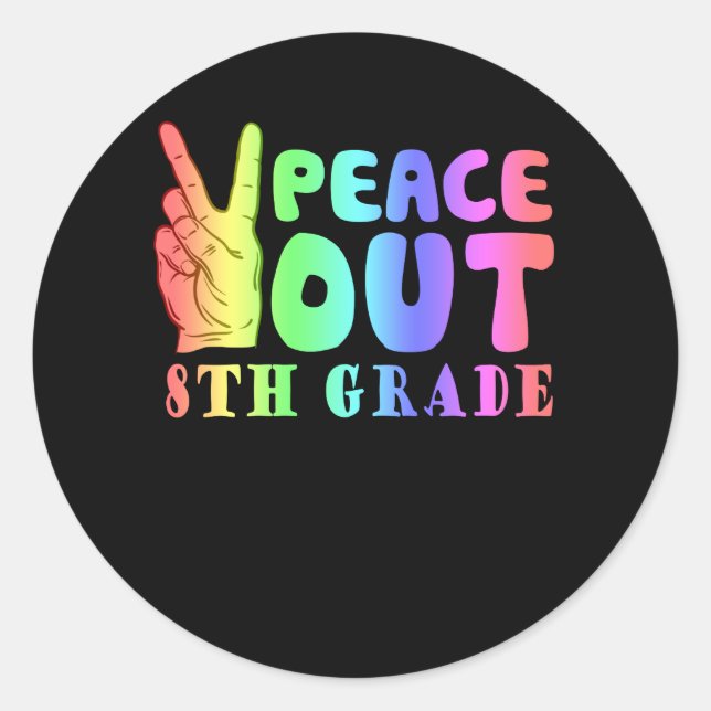 Funny Peace Out 8th Grade Classic Round Sticker (Front)