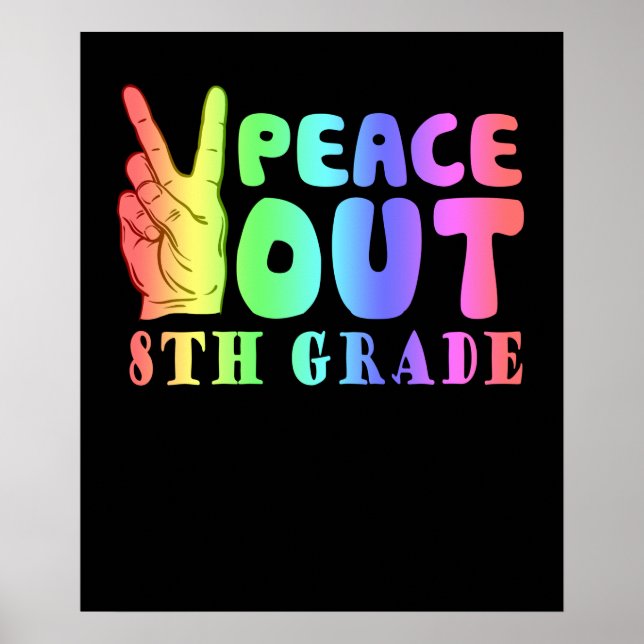 Funny Peace Out 8th Grade Poster (Front)