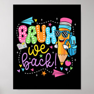 Funny Pencil Bruh We Back Teachers Back To School  Poster