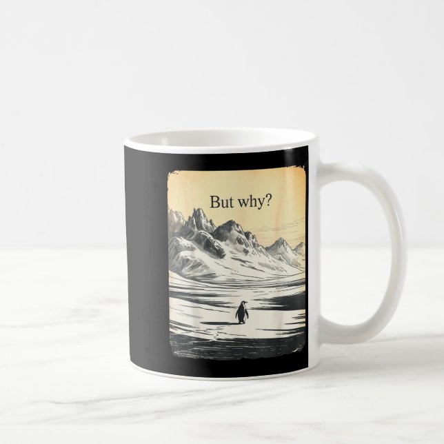 Funny penguin but why meme but why penguin  coffee mug (Right)