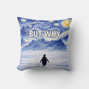 Funny Penguin BUT WHY Pillow Starry Night