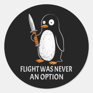 Funny Penguin Flight Was An Option Sarcastic Classic Round Sticker