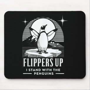 Funny Penguin Flippers Up I Stand With The Penguin Mouse Pad
