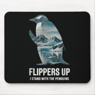 Funny Penguin Flippers Up I Stand With The Penguin Mouse Pad
