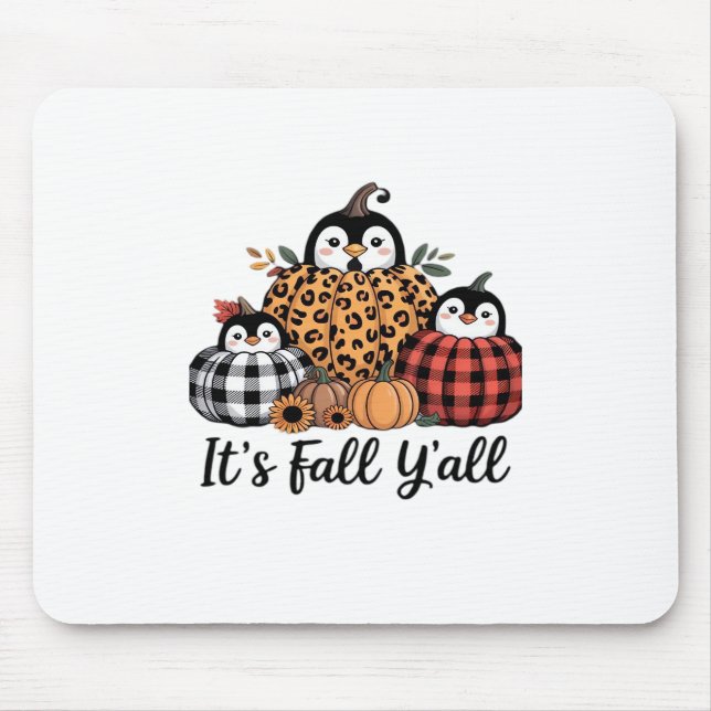 Funny Penguin It’s Fall Y’all Thanksgiving Lover Mouse Pad (Front)