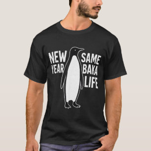 Funny Penguin New Year Baka Life Anime Style Humor T-Shirt