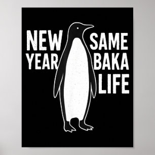 Funny Penguin New Year Baka Life Anime Style Humou Poster
