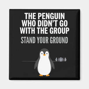 Funny penguin quote independent thinker arctic magnet