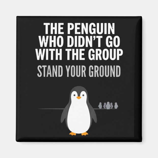 Funny penguin quote independent thinker arctic magnet (Front)