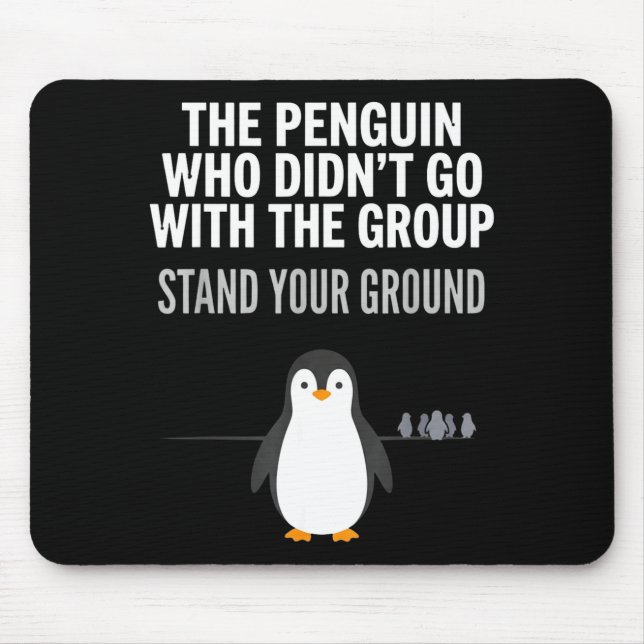 Funny penguin quote independent thinker arctic mouse pad (Front)
