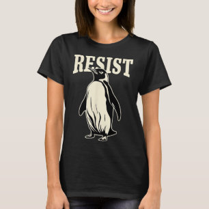 Funny Penguin Resist Penguins Protest Against Tari T-Shirt